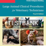 Test Bank for Large Animal Clinical Procedures for Veterinary Technicians 4th Edition by Holtgrew-Bohling