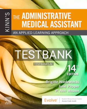 Test Bank for Kinn's the Administrative Medical Assistant 14th Edition by Niedzwiecki