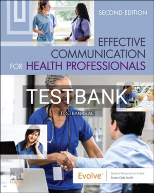 Test Bank for Effective Communication for Health Professionals 2nd Edition by Elsevier