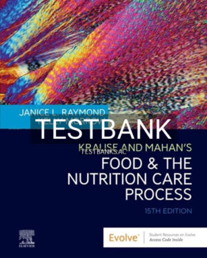 Test Bank for Krause and Mahan's Food and the Nutrition Care Process 15th Edition by Raymond
