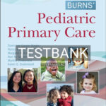 Test Bank for Burns' Pediatric Primary Care 7th Edition by Maaks