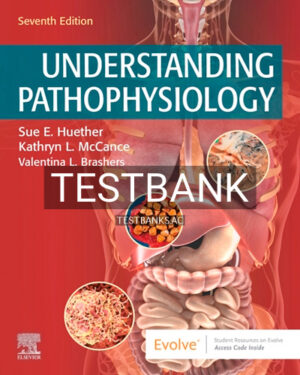 Test Bank for Understanding Pathophysiology 7th Edition by Huether