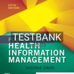 Test Bank for Foundations of Health Information Management 5th Edition by Davis