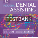 Test Bank for Modern Dental Assisting 13th Edition by Bird
