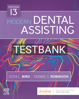 Test Bank for Modern Dental Assisting 13th Edition by Bird