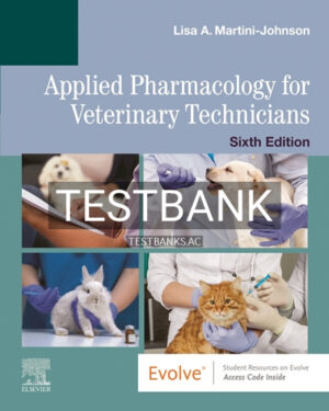 Test Bank for Applied Pharmacology for Veterinary Technicians 6th Edition by Martini Johnson