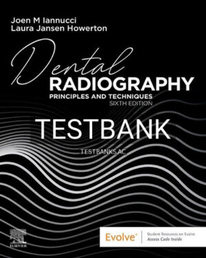Test Bank for Dental Radiography 6th Edition by Iannucci