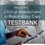 Test Bank for Wilkins Clinical Assessment in Respiratory Care 9th Edition by Heuer