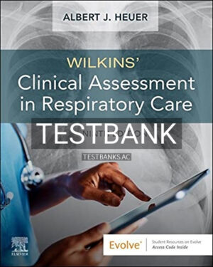 Test Bank for Wilkins Clinical Assessment in Respiratory Care 9th Edition by Heuer