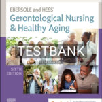 Test Bank for Ebersole and Hess Gerontological Nursing and Healthy Aging 6th Edition by Touhy