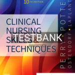 Test Bank for Clinical Nursing Skills and Techniques 10th Edition by Perry