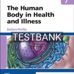 Test Bank for Human Body in Health and Illness 7th Edition by Herlihy