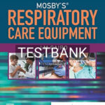 Test Bank for Mosbys Respiratory Care Equipment 11th Edition by Cairo