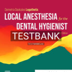 Test Bank for Local Anesthesia for the Dental Hygienist 3rd Edition by Logothetis