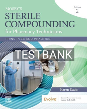 Test Bank for Mosby's Sterile Compounding for Pharmacy Technicians 2nd Edition by Davis