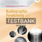 Test Bank for Bontragers Textbook of Radiographic Positioning and Related Anatomy 10th Edition by Lampignano