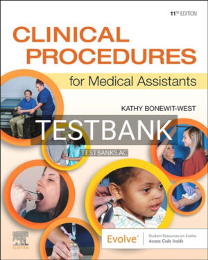 Test Bank for Clinical Procedures for Medical Assistants 11th Edition by Bonewit-West