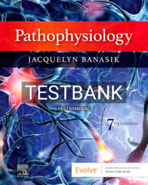 Test Bank for Pathophysiology 7th Edition by Banasik