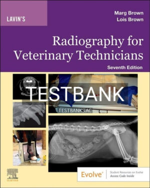 Test Bank for Lavins Radiography for Veterinary Technicians 7th Edition by Brown