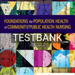 Test Bank for Foundations for Population Health in Community Public Health Nursing 6th Edition by Stanhope