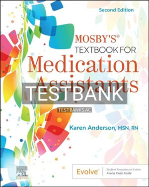 Test Bank for Mosbys Textbook for Medication Assistants 2nd Edition by Anderson