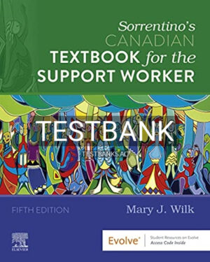 Test Bank for Sorrentinos Canadian Textbook for the Support Worker 5th Edition by Wilk