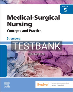 Test Bank for Medical Surgical Nursing 5th Edition by Stromberg