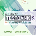 Test Bank for Mosby's Essentials for Nursing Assistants 7th Edition by Remmert