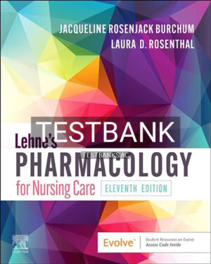 Test Bank for Lehnes Pharmacology for Nursing Care 11th Edition by Burchum
