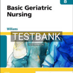 Test Bank for Basic Geriatric Nursing 8th Edition by Williams