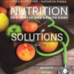 Solutions for Nutrition for Health and Health Care 7th Edition by DeBruyne