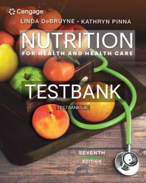 Test Bank for Nutrition for Health and Health Care 7th Edition by DeBruyne