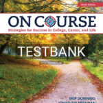Test Bank for On Course Strategies for Creating Success in College Career and Life 9th Edition by Downing