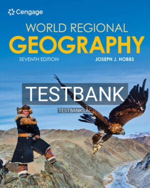 Test Bank for World Regional Geography 7th Edition by Hobbs