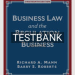 Test Bank for Business Law and the Regulation of Business 13th Edition by Mann