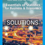 Solutions for Essentials of Statistics for Business and Economics 9th Edition by Anderson