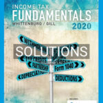 Solutions for Income Tax Fundamentals 2020 38th Edition by Whittenburg