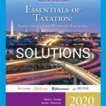 Solutions for South-Western Federal Taxation 2020 Essentials of Taxation Individuals and Business Entities 23rd Edition by Nellen