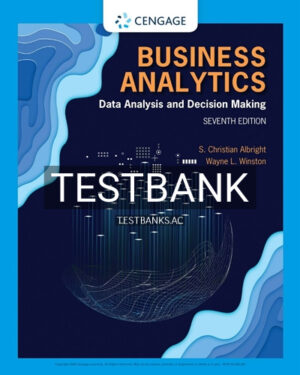 Test Bank for Business Analytics Data Analysis & Decision Making 7th Edition by Albright