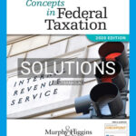 Solutions for Concepts in Federal Taxation 2020 27th Edition by Murphy