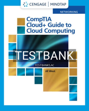 Test Bank for CompTIA Cloud Guide to Cloud Computing 1st Edition by West