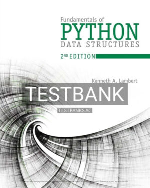 Test Bank for Fundamentals of Python Data Structures 2nd Edition by Lambert