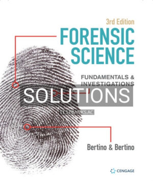 Solutions for Forensic Science Fundamentals and Investigations 3rd Edition by Bertino