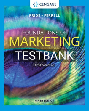 Test Bank for Foundations of Marketing 9th Edition by Pride