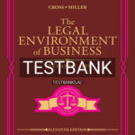 Test Bank for Legal Environment of Business Text and Cases 11th Edition by Cross