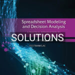 Solutions for Spreadsheet Modeling and Decision Analysis 9th Edition by Ragsdale