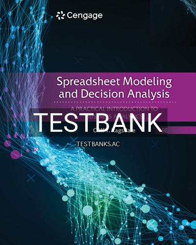 9780357132098-TEST-BANK Test Bank for Spreadsheet Modeling and Decision Analysis 9th Edition by Ragsdale