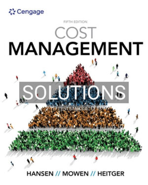 Solutions for Cost Management 5th Edition by Hansen