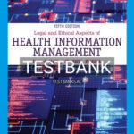 Test Bank for Legal and Ethical Aspects of Health Information Management 5th Edition by McWay