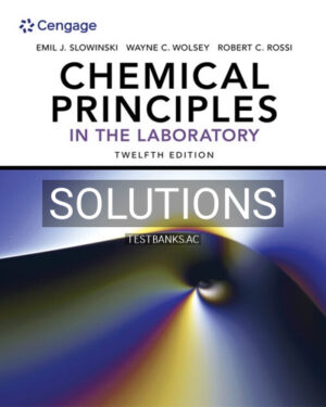 Solutions for Chemical Principles in the Laboratory 12th Edition by Slowinski